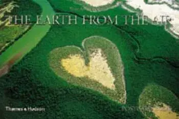 The earth from the air - Bertrand Yann Arthus