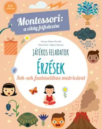 Érzések - Montessori: A világ felfedezése - Chiara Piroddi, Laura Góg
