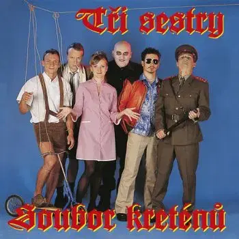 Tři sestry - Soubor kreténů 2LP - Tři sestry