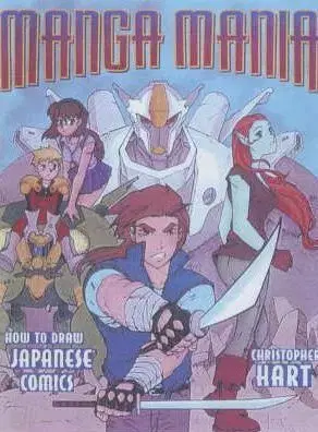 Manga Mania - How to Draw Japanese Comics - Christopher Hart