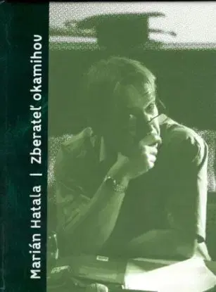 Zberateľ okamihov - Marián Hatala