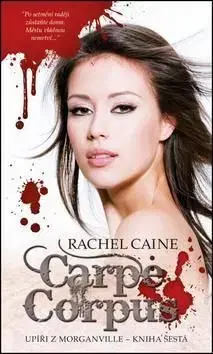 Upíři z Morganville 6 - Carpe Corpus - Rachel Caine