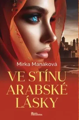 Ve stínu arabské lásky - Mirka Manáková