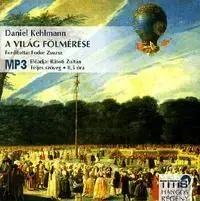 A világ fölmérése - Hangoskönyv (MP3) - Daniel Kehlmann