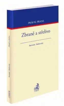 Zbraně a střelivo - Jan Bartošek, Milena Bačkovská