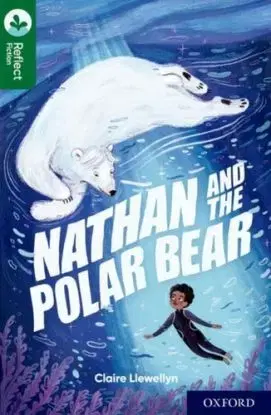 Oxford Reading Tree TreeTops Reflect: Oxford Reading Level 12: Nathan and the Polar Bear - Claire Llewellynová