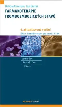 Farmakoterapie tromboembolických stavů, 4. aktualizované vydání - Debora Karetová, Jan Bultas