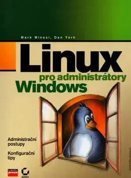 Linux pro administrátory Windows - Mark Minasi