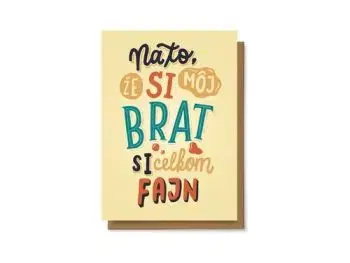 Na to, že si môj brat si celkom fajn
