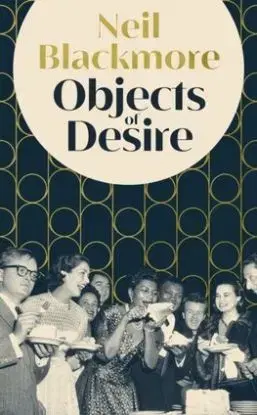 Objects of Desire - Neil Blackmore