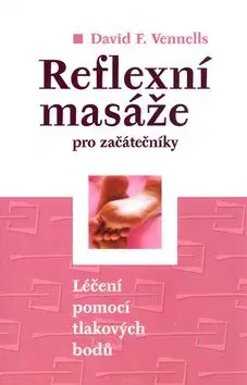 Reflexní masáže pro začátečníky - David F. Vennells