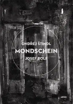 Mondschein - Josef Bolf, Ondřej Štindl