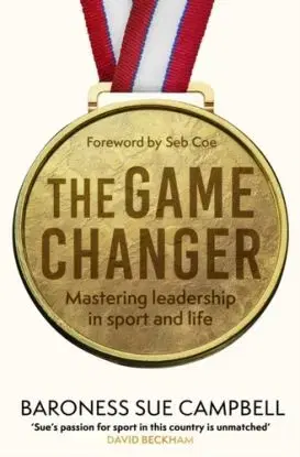 The Game Changer - Baroness Sue Campbell