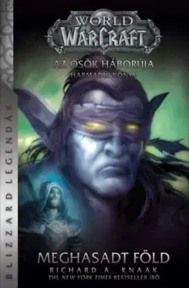 World of Warcraft: Meghasadt föld - Az ősök háborúja 3. - Richard A. Knaak