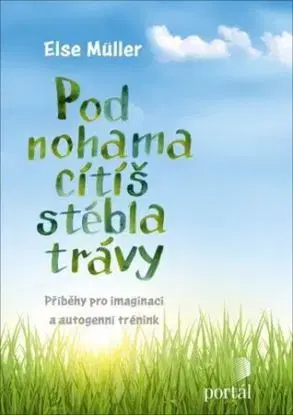 Pod nohama cítíš stébla trávy - Else Müller