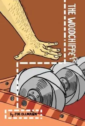 The Woodchipper - Joe Ollmann