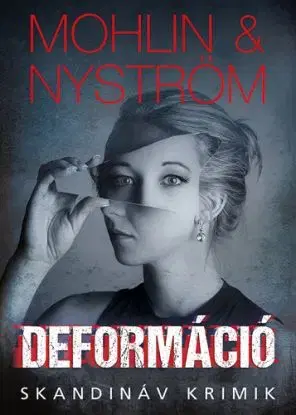 Deformáció - Peter Mohlin, Peter Nyström