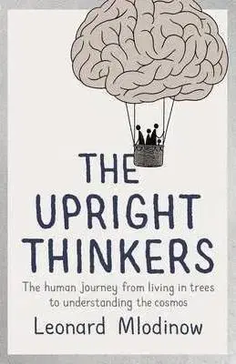 Upright Thinkers - Leonard Mlodinow