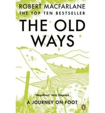 The Old Ways - Robert Macfarlane