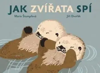 Jak zvířata spí, 2. vydání - Jiří Dvořák, Marie Štumpfová