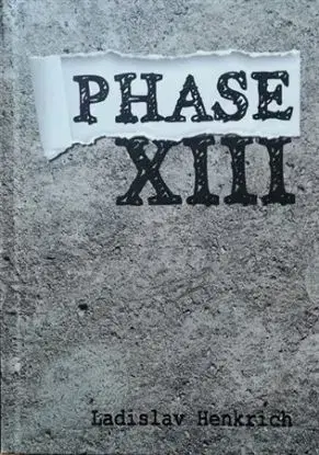 Phase XIII - Ladislav Henkrich