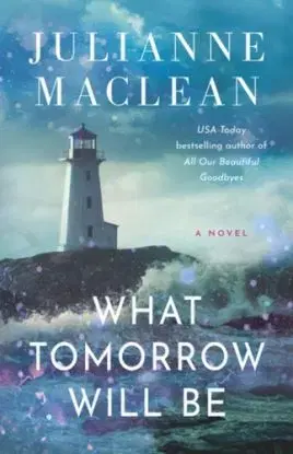 What Tomorrow Will Be - Julianne MacLean
