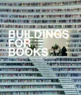 Buildings for Books - Chris van Uffelen