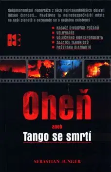Oheň aneb Tango se smrtí - Sebastian Junger