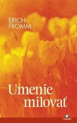 Umenie milovať - Erich Fromm