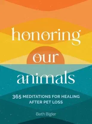 Honoring Our Animals - Beth Bigler