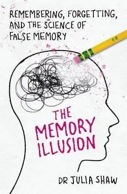 The Memory Illusion - Julia Shaw