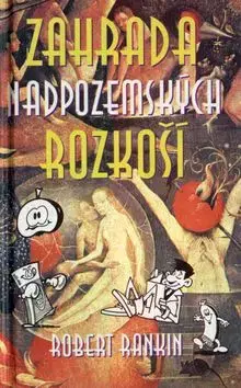 Zahrada nadpozemských rozkoší - Robert Rankin