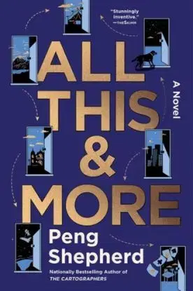 All This and More - Peng Shepherd