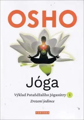 Jóga - Výklad Pataňdžaliho Jógasútry 1. - OSHO