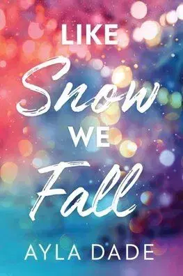 Like Snow We Fall - Winter Dreams 1 - Ayla Dade