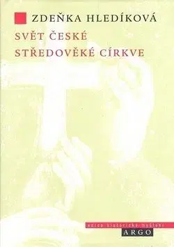 Svět české středověké církve - Zdeňka Hledíková