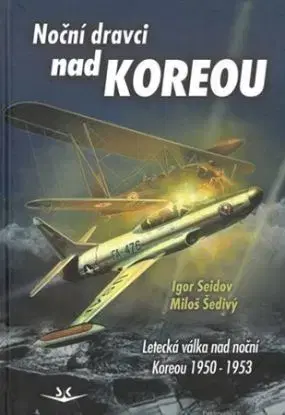 Noční dravci nad Koreou - Igor Seidov, Miloš Šedivý