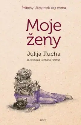 Moje ženy - Julija Iľucha