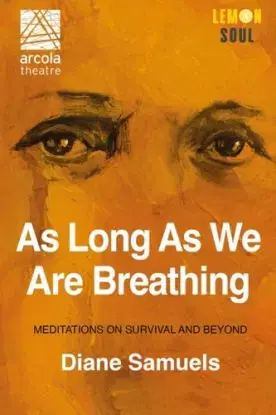 As Long As We Are Breathing - Diane Samuels