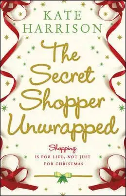 The Secret Shopper Unwrapped - Kate Harrison