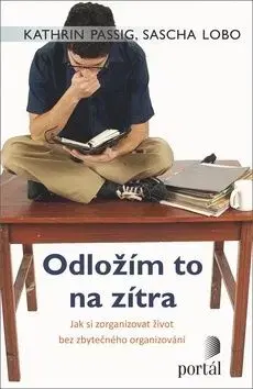 Odložíme to na zítra - Sascha Lobo, Kathrin Passigová