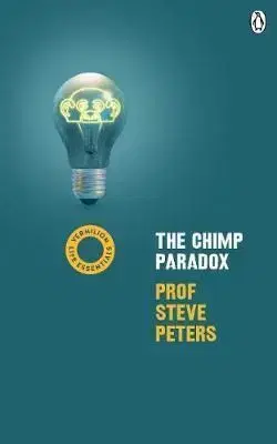 The Chimp Paradox - Classic Edition - Steve Peters