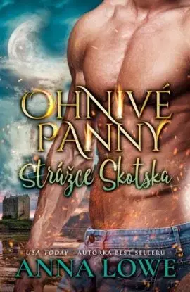 Ohnivé panny 6: Strážce Skotska - Anna Lowe