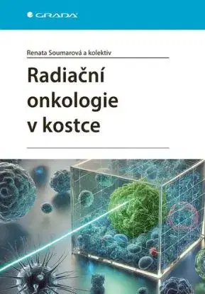 Radiační onkologie v kostce - Renata Soumarová