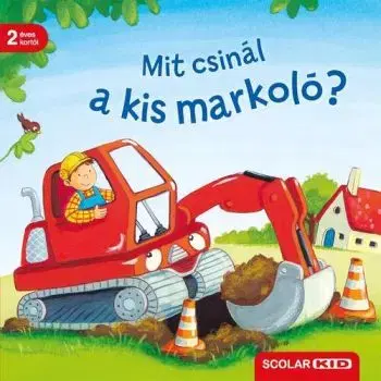 Mit csinál a kis markoló? - Bernd Penners