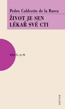 Život je sen, Lékař své cti - Pedro Calderón de la Barca