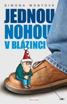 Jednou nohou v blázinci, 2. vydání - Simona Monyová