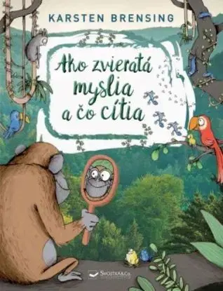 Ako zvieratá myslia a čo cítia - Karsten Brensing