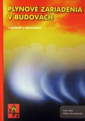 Plynové zariadenia v budovách v otázkach a odpovediach - Peter Sitár