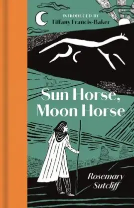 Sun Horse, Moon Horse - Rosemary Sutcliff